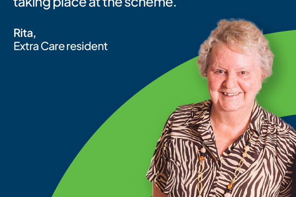 Extra Care resident Rita with a quote stating "Everyone is so friendly, and we often meet up to take part in the various activities taking place at the scheme".